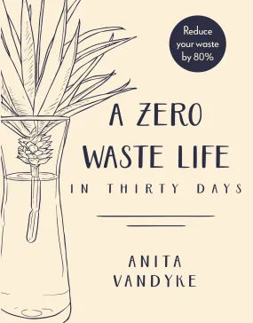 A Zero Waste of Life in 30 Days