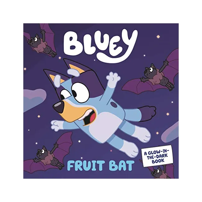 Bluey: A Fruit Bat - Glow-in-the-Dark Book