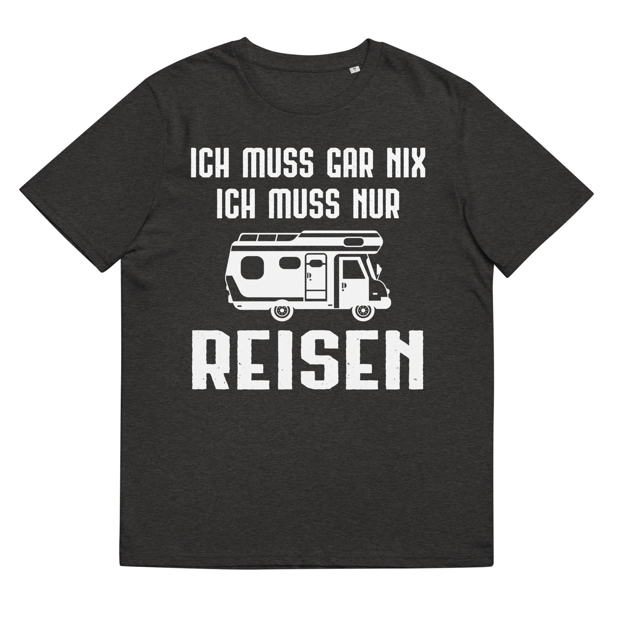 Ich Muss Gar Nix Ich Muss Nur Reisen - Herren Premium Organic T-Shirt